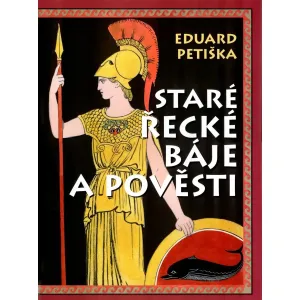 Staré řecké báje a pověsti - Eduard Petiška #2984420