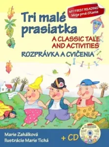 Tri malé prasiatka Rozprávka a cvičenia + CD: A classic Tale and activities