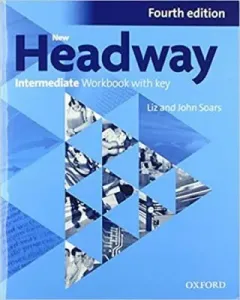 New Headway Fourth Edition Intermediate Workbook with Key - John a Liz Soars