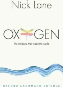 Oxygen: The Molecule That Made the World (Lane Nick)(Paperback)
