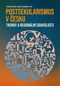 Postsekularismus v Česku - Tomáš Havlíček, Kamila Klingorová