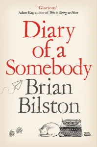 Diary of a Somebody (Bilston Brian)(Paperback / softback)