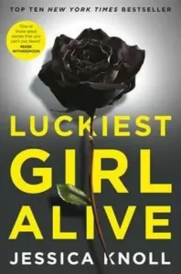 Luckiest Girl Alive (Knoll Jessica (Author))(Paperback / softback)