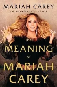 Meaning of Mariah Carey (Carey Mariah)(Pevná vazba)