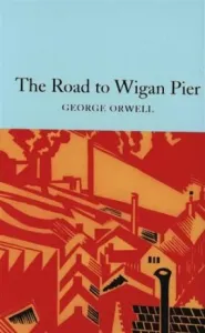 Road to Wigan Pier (Orwell George)(Pevná vazba)