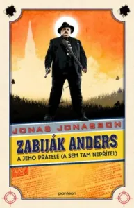 Zabiják Anders a jeho přátelé - Jonas Jonasson #2922760