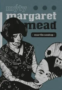 Mýty Margaret Mead - Martin Soukup #2974704