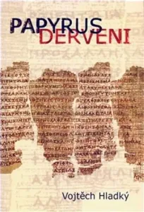 Papyrus Derveni - Text, překlad a studie - Vojtěch Hladký