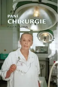 Paní Chirurgie - Pavel Pechoušek