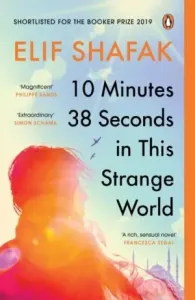 10 Minutes 38 Seconds in this Strange World - SHORTLISTED FOR THE BOOKER PRIZE 2019 (Shafak Elif)(Paperback / softback)
