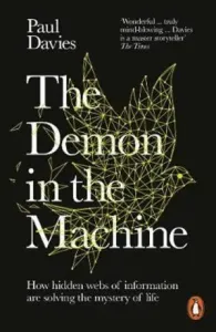 Demon in the Machine - How Hidden Webs of Information Are Finally Solving the Mystery of Life (Davies Paul)(Paperback / softback)