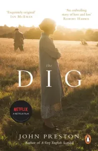 Dig - Now a BAFTA-nominated motion picture starring Ralph Fiennes, Carey Mulligan and Lily James (Preston John)(Paperback / softback)