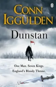 Dunstan - One Man. Seven Kings. England's Bloody Throne. (Iggulden Conn)(Paperback / softback)