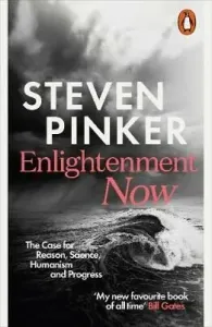 Enlightenment Now - The Case for Reason, Science, Humanism, and Progress (Pinker Steven)(Paperback / softback)