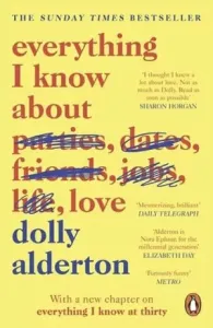 Everything I Know About Love (Alderton Dolly)(Paperback / softback)