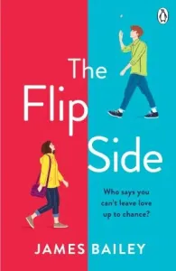 Flip Side - 'Utterly adorable and romantic. I feel uplifted!' Giovanna Fletcher (Bailey James)(Paperback / softback)