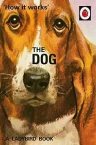 How it Works: The Dog (Hazeley Jason)(Pevná vazba)