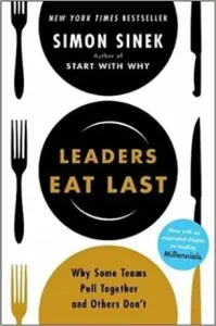 Leaders Eat Last - Why Some Teams Pull Together and Others Don't (Sinek Simon)(Paperback / softback)
