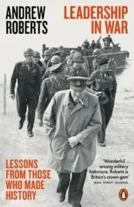Leadership in War - Lessons from Those Who Made History (Roberts Andrew)(Paperback / softback)