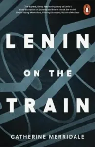 Lenin on the Train (Merridale Catherine)(Paperback / softback)