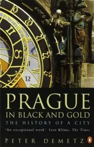Prague in Black and Gold - The History of a City (Demetz Peter)(Paperback / softback)