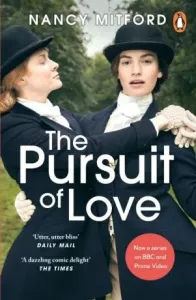 Pursuit of Love - Now a major series on BBC and Prime Video directed by Emily Mortimer and starring Lily James and Andrew Scott (Mitford Nancy)(Paperback / softback)
