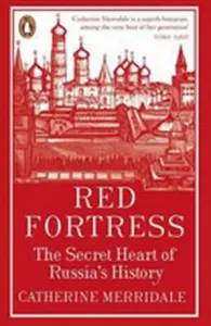 Red Fortress - The Secret Heart of Russia's History (Merridale Catherine)(Paperback / softback)