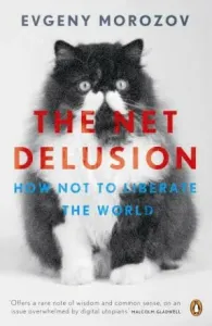 Net Delusion - How Not to Liberate The World (Morozov Evgeny)(Paperback / softback)