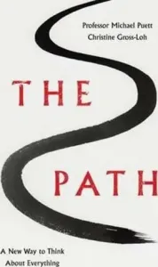 Path - A New Way to Think About Everything (Puett Professor Michael)(Paperback / softback)