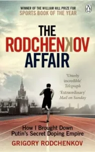 The Rodchenkov Affair: How I Brought Down Russia's Secret Doping Empire (Rodchenkov Grigory)(Paperback)