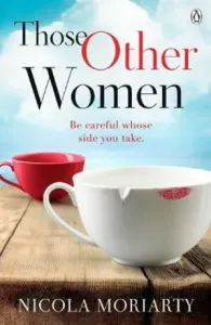 Those Other Women - Be careful whose side you take (Moriarty Nicola)(Paperback / softback)