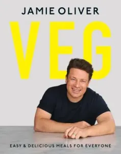 Veg - Easy & Delicious Meals for Everyone as seen on Channel 4's Meat-Free Meals (Oliver Jamie)(Pevná vazba)