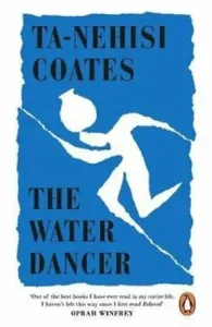 Water Dancer (Coates Ta-Nehisi)(Paperback / softback)