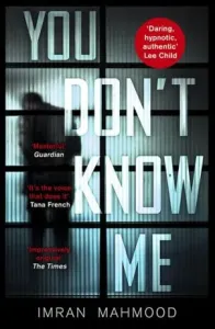 You Don't Know Me - 'A startlingly confident and deft debut' Tana French (Mahmood Imran)(Paperback / softback)
