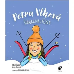 Petra Vlhová Šibalka na lyžiach - Juraj Berzedi, Anita Ráczová
