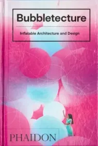 Bubbletecture: Inflatable Architecture and Design (Francis Sharon)(Pevná vazba)