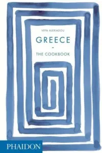 Greece: The Cookbook (Alexiadou Vefa)(Pevná vazba)