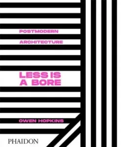 Postmodern Architecture: Less Is a Bore (Hopkins Owen)(Pevná vazba)
