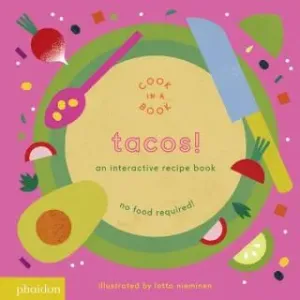 Tacos!: An Interactive Recipe Book (Nieminen Lotta)(Board Books)