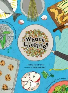 What's Cooking? - Joshua David Stein, Julia Rothman