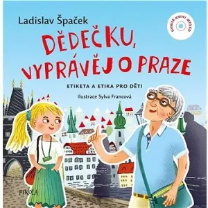 Dědečku, vyprávěj o Praze: Etiketa a etika pro děti