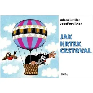 Jak Krtek cestoval - Zdeněk Miler, Josef Brukner
