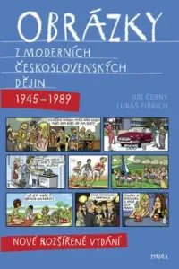 Obrázky z moderních československých dějin (1945–1989) - Jiří Černý, Lukáš Fibrich