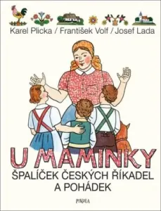 U maminky: Špalíček českých říkadel a pohádek - Josef Lada, Karel Plicka, František Volf
