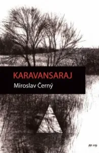 Karavansaraj - Miroslav Černý