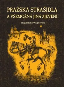Pražská strašidla a všemožná jiná zjevení - Magdalena Wagnerová - e-kniha