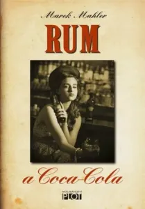Rum a Coca-Cola - Marek Mahler - e-kniha