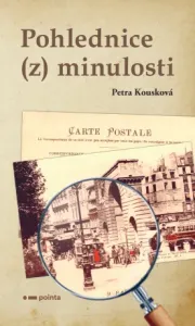 Pohlednice (z) minulosti - Petra Kousková - e-kniha
