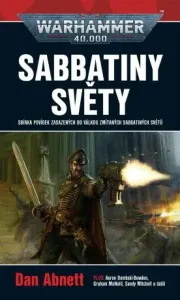 Warhammer 40.000 - Sabbatiny světy - Dan Abnett, Graham McNeill, Aaron Dembski-Bowden, Sandy Mitchell
