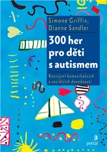 300 her pro děti s autismem - Simone Griffin, Dianne Sandler
